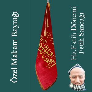 Fetih Sancağı  Makam Bayrağı 